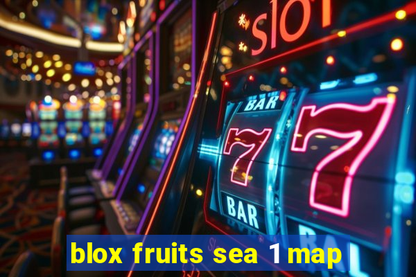 blox fruits sea 1 map